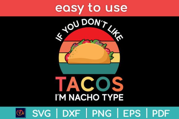 If You Don’t Like Taco Im Nacho Type: A Designer’s Review