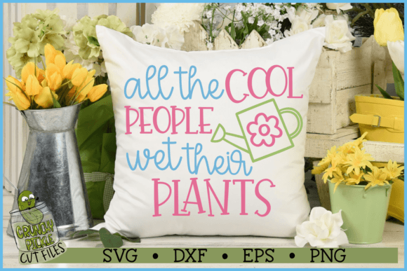 Review: All the Cool People Wet Their Plants SVG