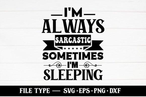Review: I'm Always Sarcastic Sometimes I'm Sleep