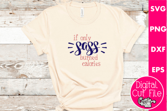 Review: If Only Sass Burned Calories SVG for Embroidery