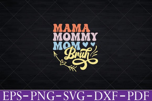 Reviewing the LUKYCILD Mama Mommy Mom Bruh SVG