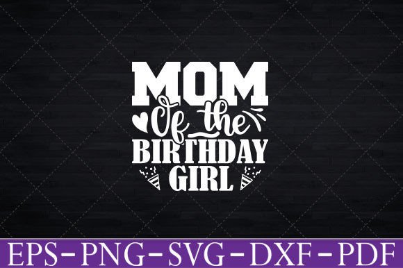 Reviewing the Mom of Birthday Daughter Design